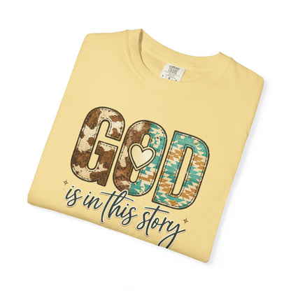 God Is In This Story T-Shirt — Christian Faith Graphic Tee