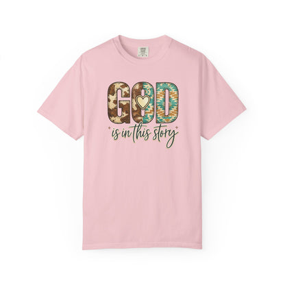 God Is In This Story T-Shirt — Christian Faith Graphic Tee