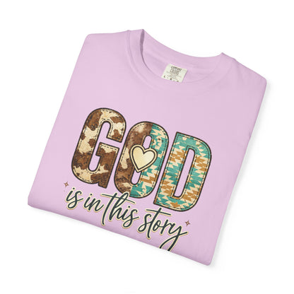 God Is In This Story T-Shirt — Christian Faith Graphic Tee
