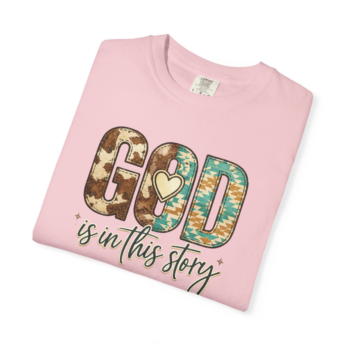 God Is In This Story T-Shirt — Christian Faith Graphic Tee