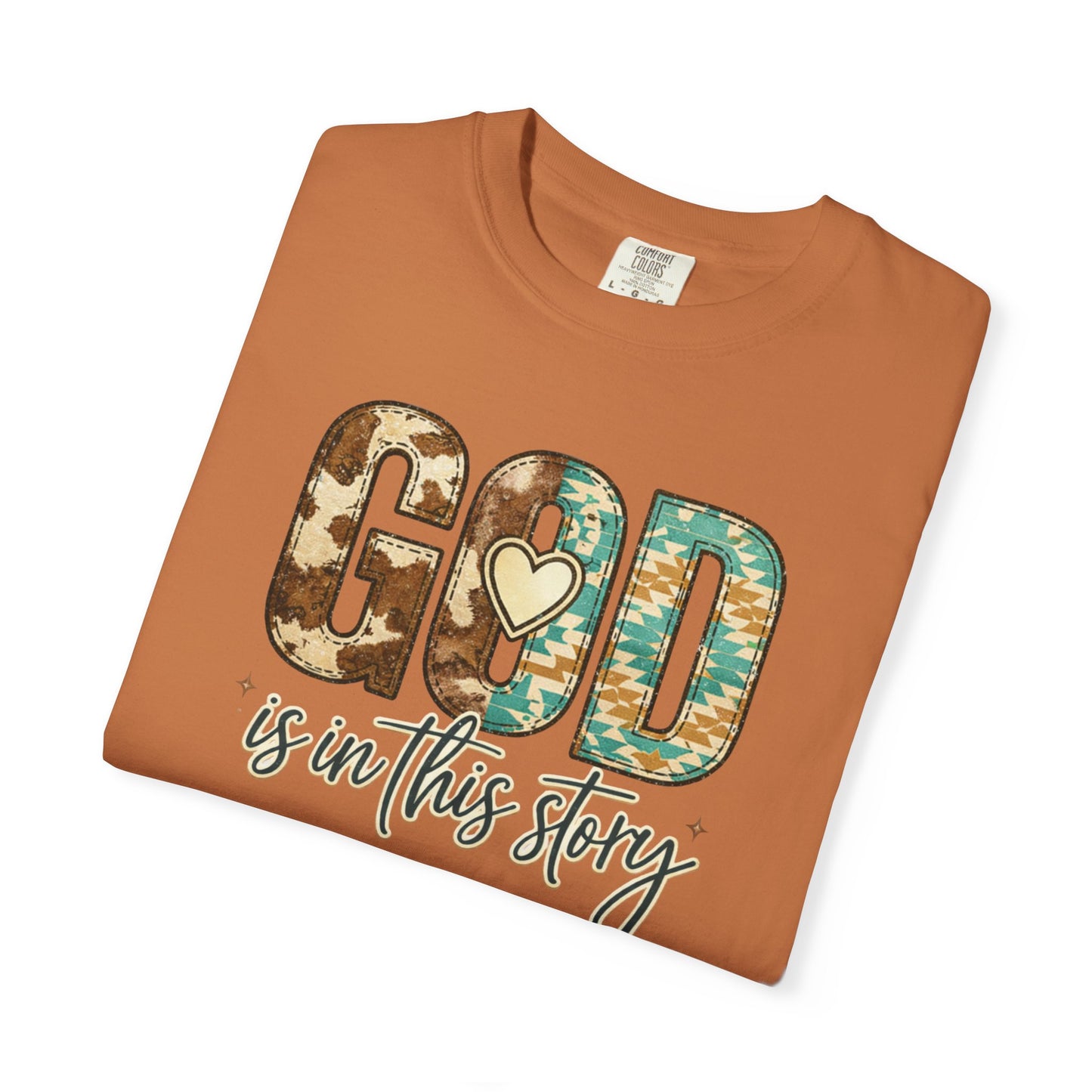 God Is In This Story T-Shirt — Christian Faith Graphic Tee