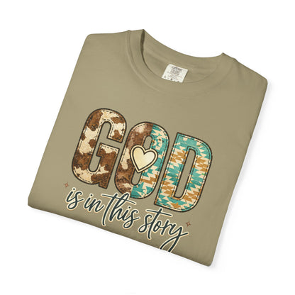 God Is In This Story T-Shirt — Christian Faith Graphic Tee