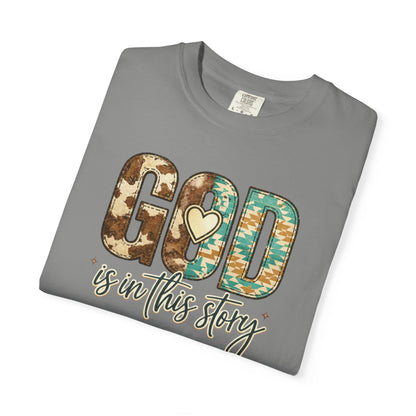 God Is In This Story T-Shirt — Christian Faith Graphic Tee