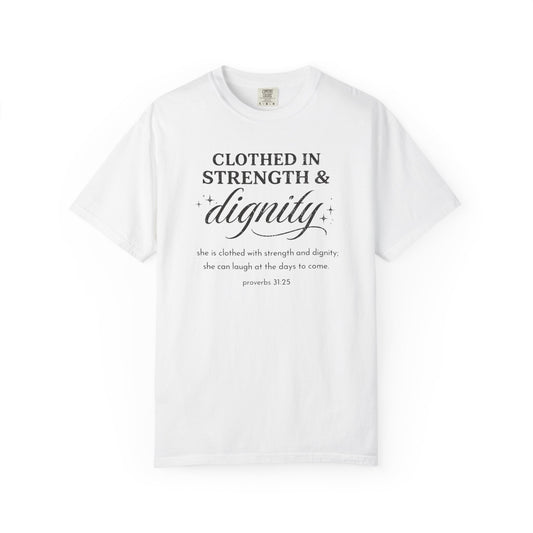 Clothed in Strength & Dignity T-Shirt — Inspirational Proverbs 31 Tee