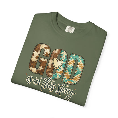 God Is In This Story T-Shirt — Christian Faith Graphic Tee